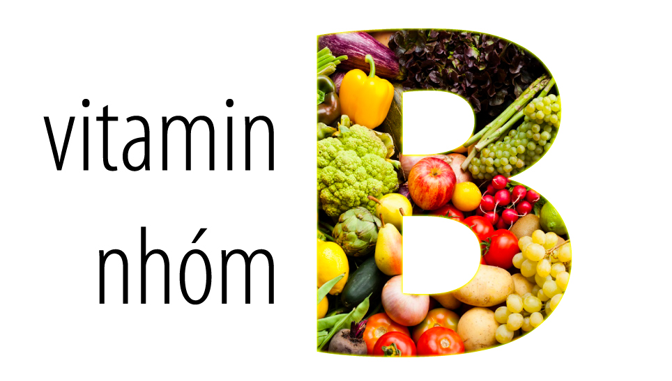 Vitamin B là loại vitamin không thể thiếu với cơ thể
